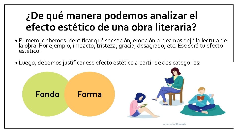 ¿De qué manera podemos analizar el efecto estético de una obra literaria? • Primero,