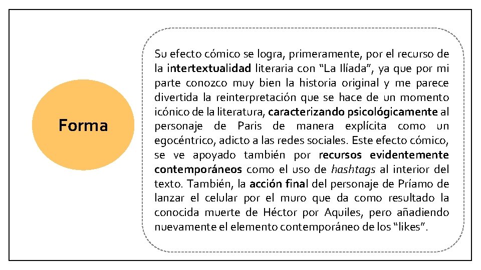Forma Su efecto cómico se logra, primeramente, por el recurso de la intertextualidad literaria