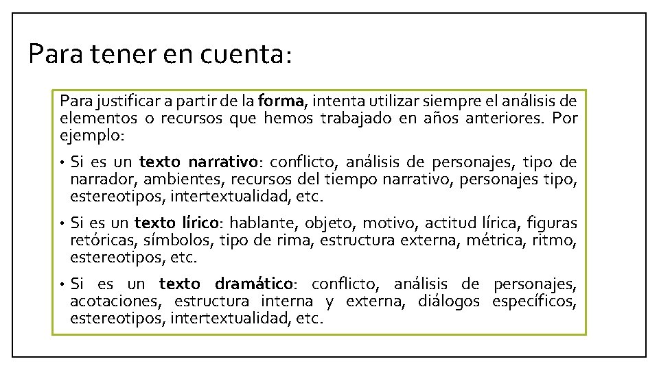 Para tener en cuenta: Para justificar a partir de la forma, intenta utilizar siempre