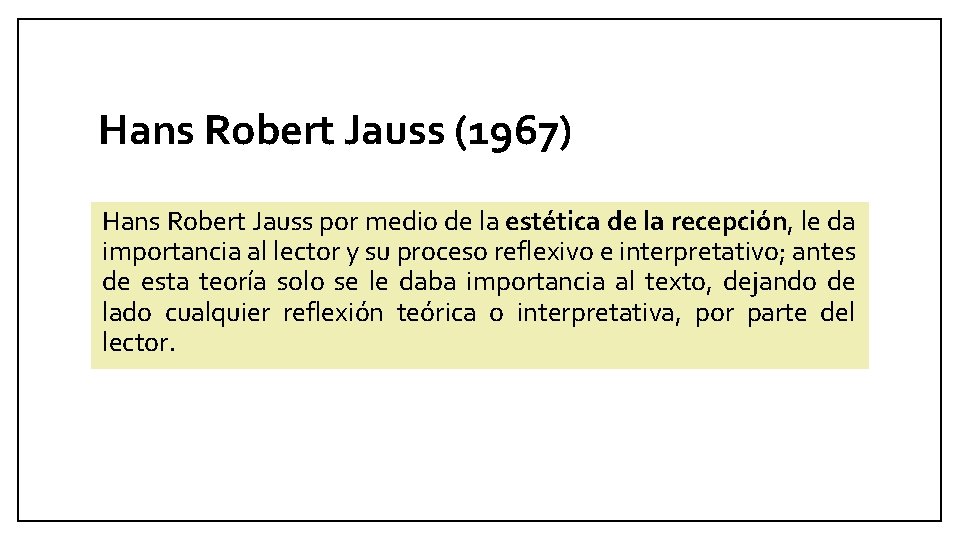 Hans Robert Jauss (1967) Hans Robert Jauss por medio de la estética de la