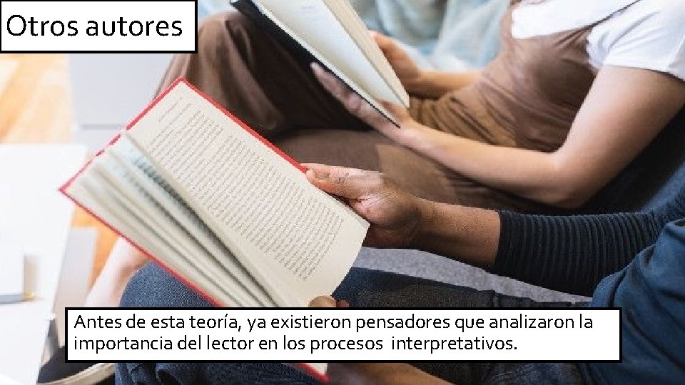 Otros autores Antes de esta teoría, ya existieron pensadores que analizaron la importancia del