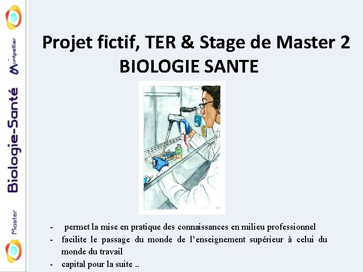  Projet fictif, TER & Stage de Master 2 BIOLOGIE SANTE - permet la