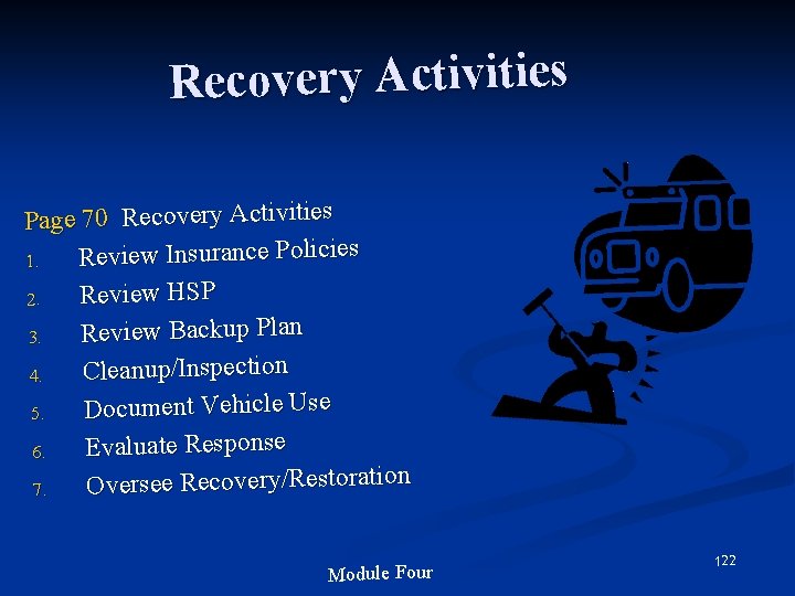 Recovery Activities Page 70 Recovery Activities Review Insurance Policies 1. Review HSP 2. Review