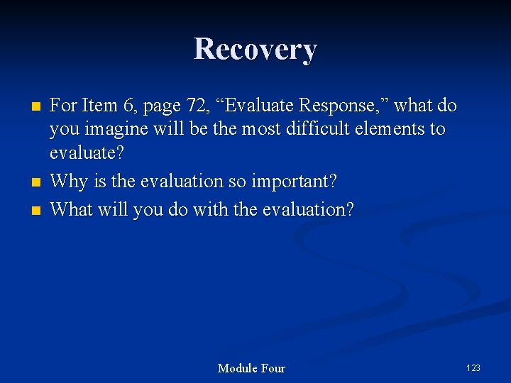 Recovery n n n For Item 6, page 72, “Evaluate Response, ” what do Recovery n n n For Item 6, page 72, “Evaluate Response, ” what do