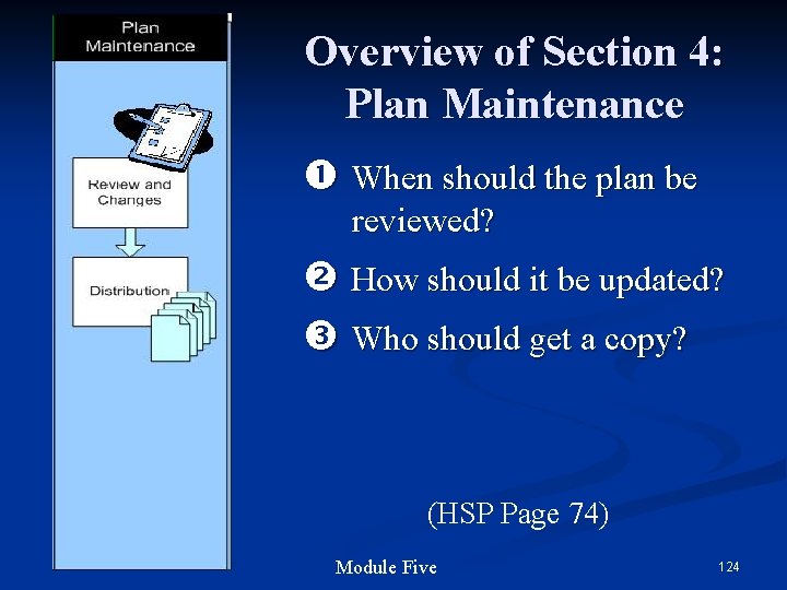 Overview of Section 4: Plan Maintenance When should the plan be reviewed? How should