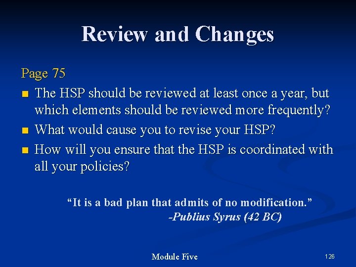 Review and Changes Page 75 n The HSP should be reviewed at least once
