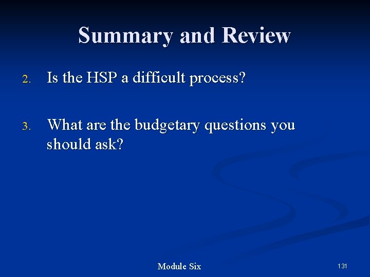 Summary and Review 2. Is the HSP a difficult process? 3. What are the