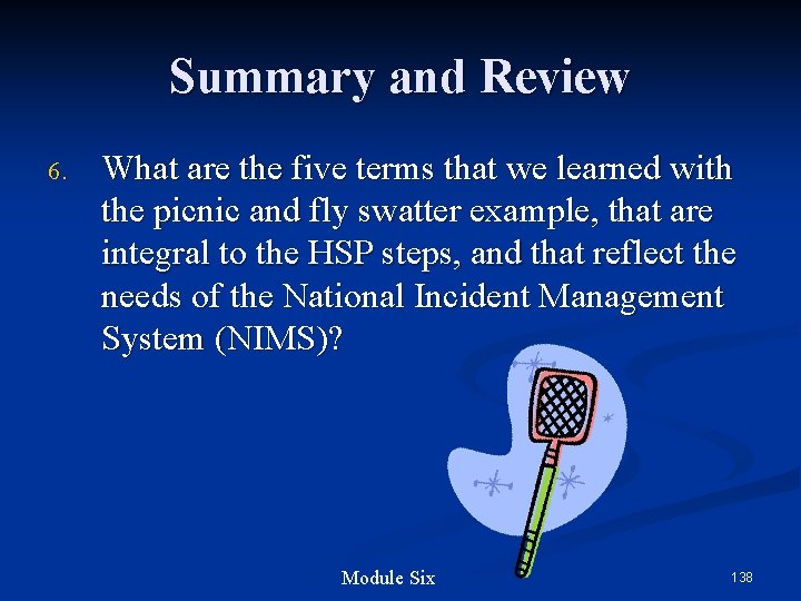 Summary and Review 6. What are the five terms that we learned with the