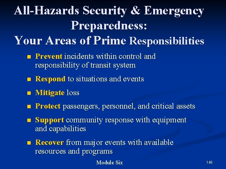 All-Hazards Security & Emergency Preparedness: Your Areas of Prime Responsibilities n Prevent incidents within