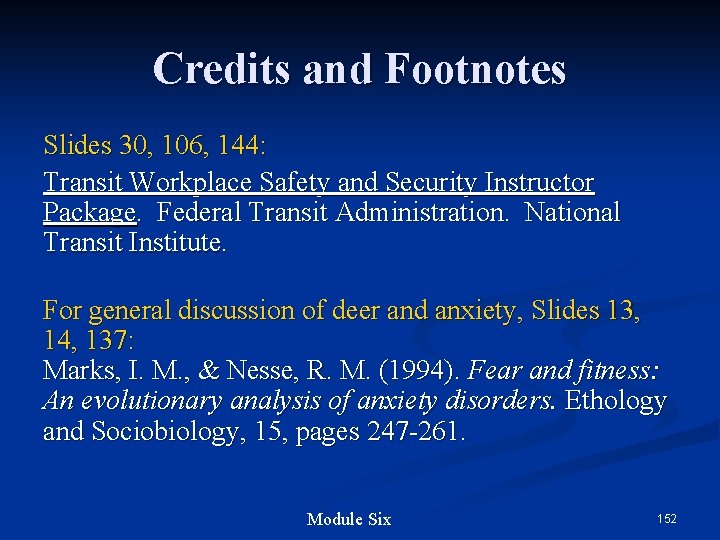 Credits and Footnotes Slides 30, 106, 144: Transit Workplace Safety and Security Instructor Package.