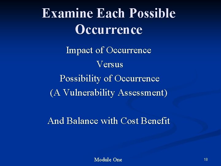 Examine Each Possible Occurrence Impact of Occurrence Versus Possibility of Occurrence (A Vulnerability Assessment)