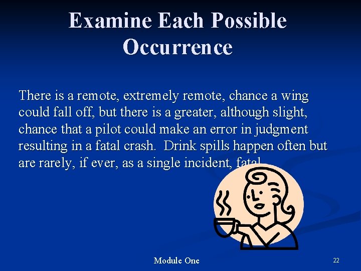 Examine Each Possible Occurrence There is a remote, extremely remote, chance a wing could