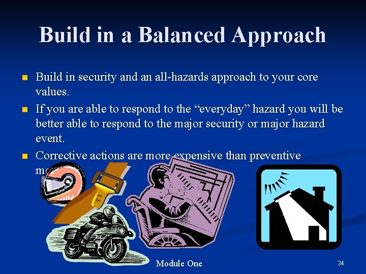 Build in a Balanced Approach n n n Build in security and an all-hazards