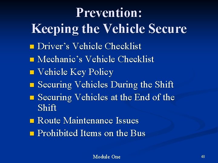 Prevention: Keeping the Vehicle Secure Driver’s Vehicle Checklist n Mechanic’s Vehicle Checklist n Vehicle Prevention: Keeping the Vehicle Secure Driver’s Vehicle Checklist n Mechanic’s Vehicle Checklist n Vehicle