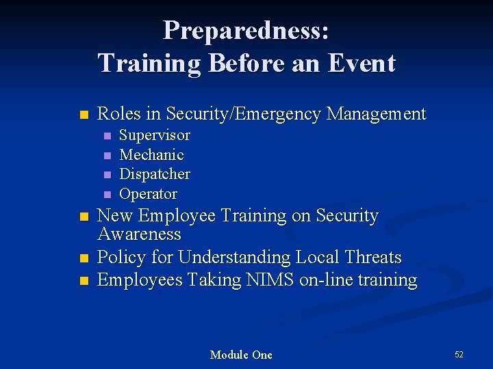 Preparedness: Training Before an Event n Roles in Security/Emergency Management n n n n