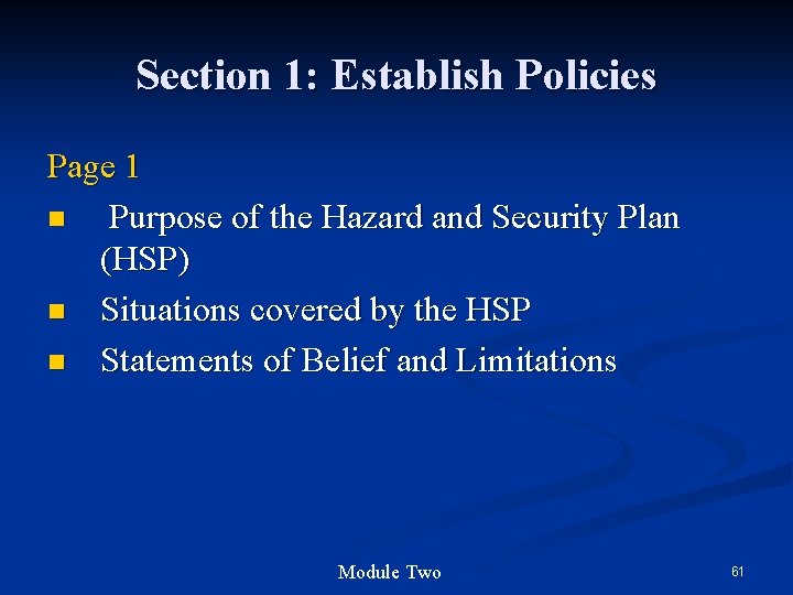 Section 1: Establish Policies Page 1 n Purpose of the Hazard and Security Plan