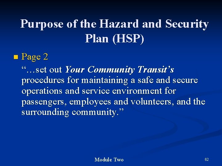 Purpose of the Hazard and Security Plan (HSP) n Page 2 “…set out Your