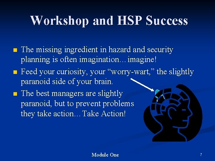 Workshop and HSP Success n n n The missing ingredient in hazard and security