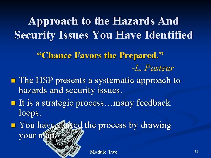 Approach to the Hazards And Security Issues You Have Identified “Chance Favors the Prepared.