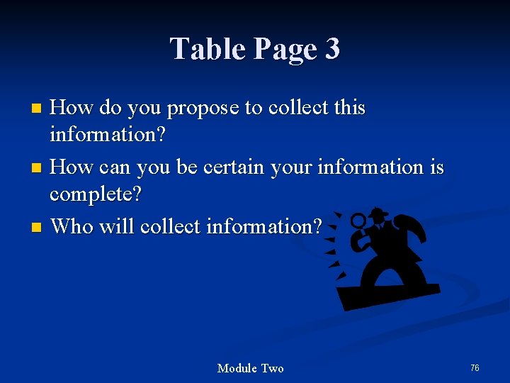 Table Page 3 How do you propose to collect this information? n How can