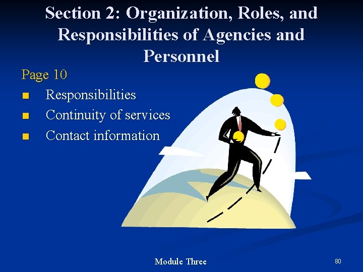 Section 2: Organization, Roles, and Responsibilities of Agencies and Personnel Page 10 n Responsibilities Section 2: Organization, Roles, and Responsibilities of Agencies and Personnel Page 10 n Responsibilities
