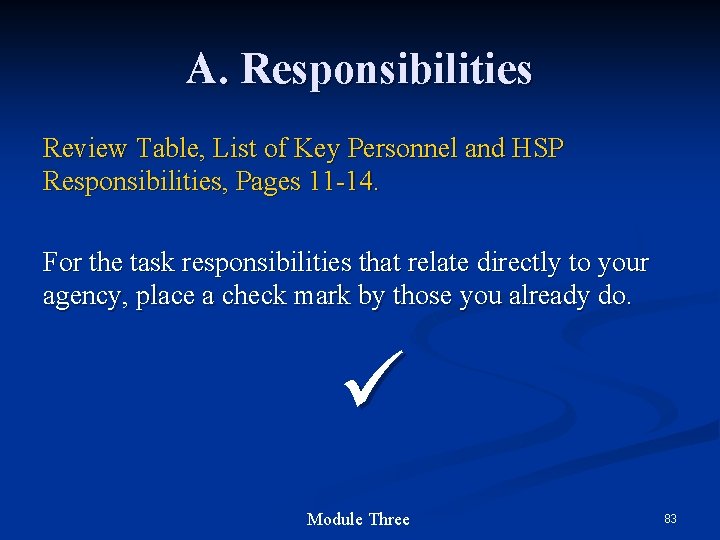 A. Responsibilities Review Table, List of Key Personnel and HSP Responsibilities, Pages 11 -14.