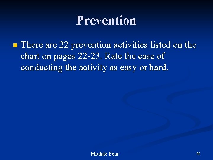 Prevention n There are 22 prevention activities listed on the chart on pages 22 Prevention n There are 22 prevention activities listed on the chart on pages 22