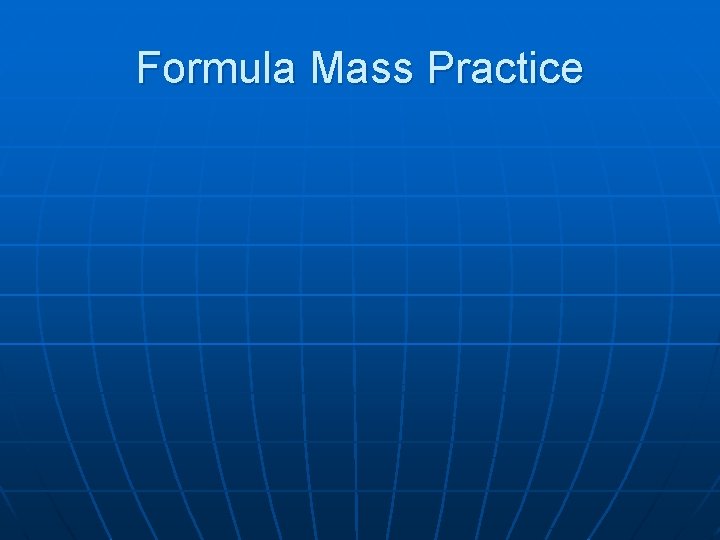 Formula Mass Practice 