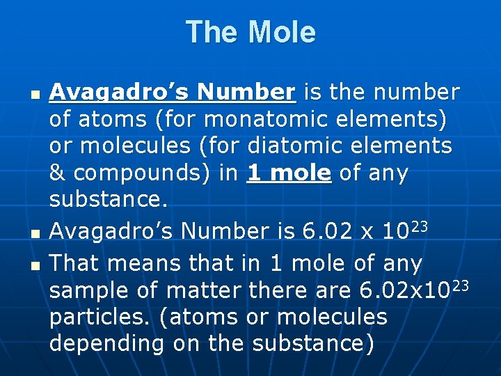 The Mole n n n Avagadro’s Number is the number of atoms (for monatomic