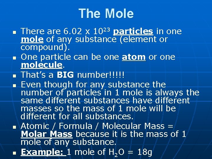 The Mole n n n There are 6. 02 x 1023 particles in one