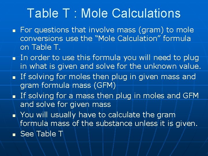 Table T : Mole Calculations n n n For questions that involve mass (gram)