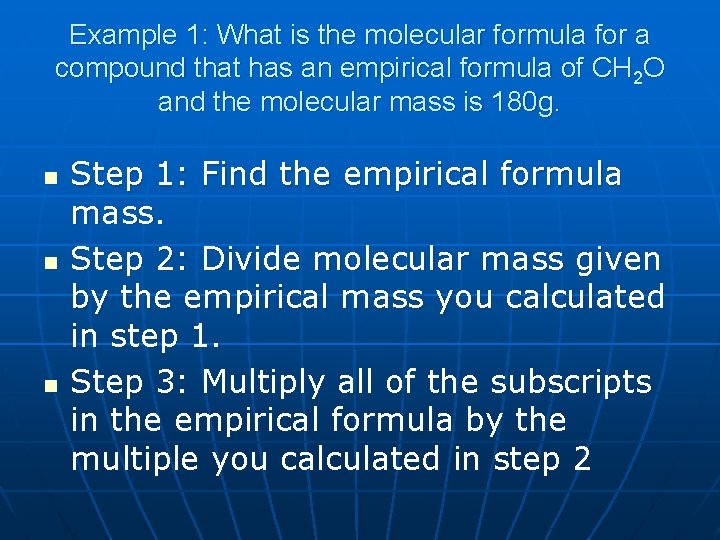 Example 1: What is the molecular formula for a compound that has an empirical