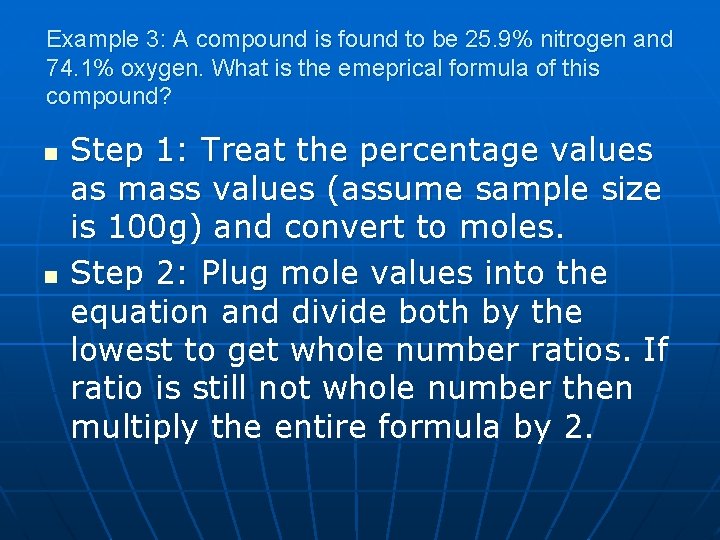 Example 3: A compound is found to be 25. 9% nitrogen and 74. 1%