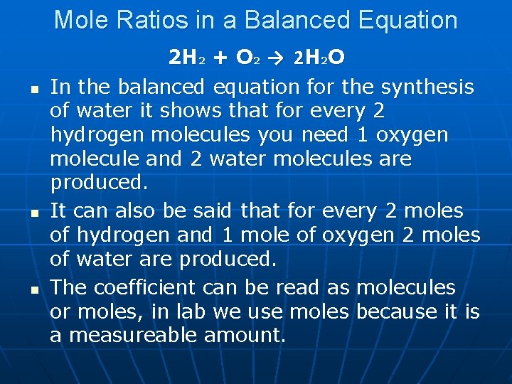 Mole Ratios in a Balanced Equation n 2 H 2 + O 2 →