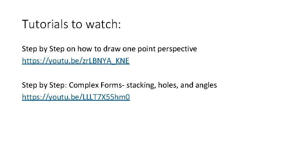 Tutorials to watch: Step by Step on how to draw one point perspective https: