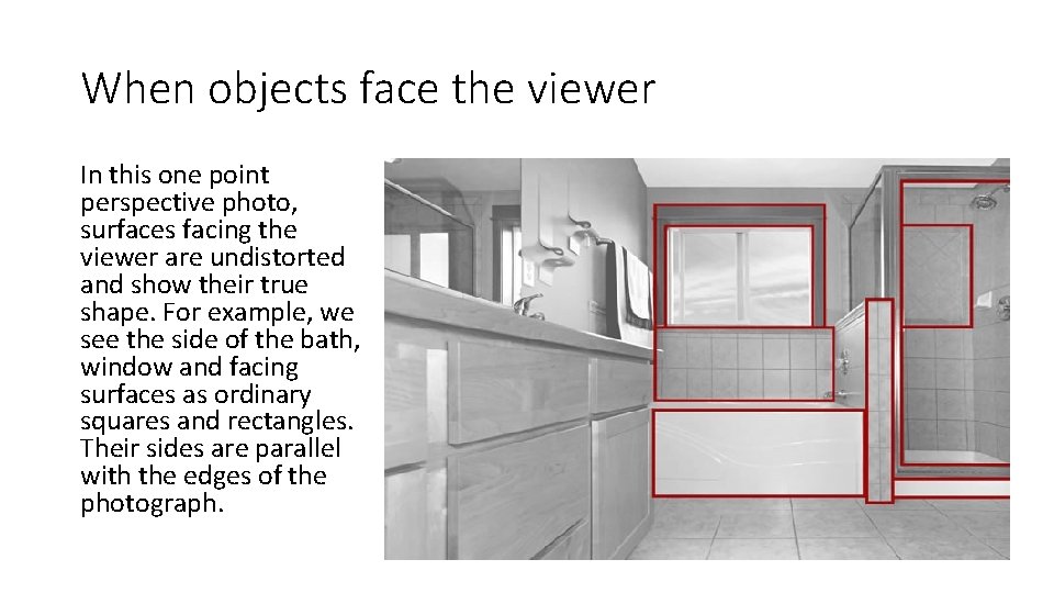 When objects face the viewer In this one point perspective photo, surfaces facing the