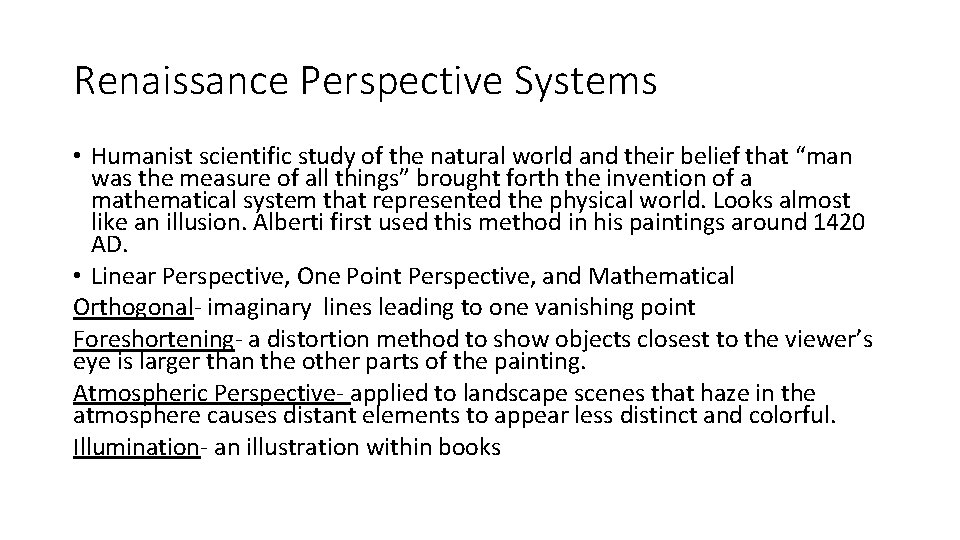 Renaissance Perspective Systems • Humanist scientific study of the natural world and their belief