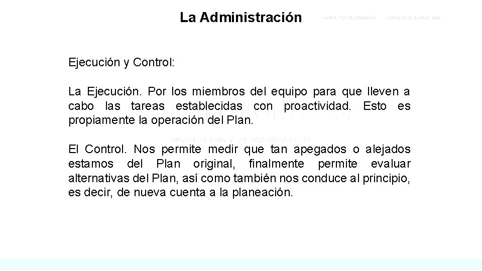 La Administración Ejecución y Control: La Ejecución. Por los miembros del equipo para que