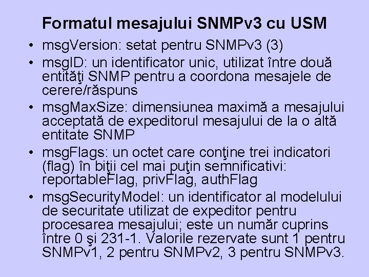 Formatul mesajului SNMPv 3 cu USM • msg. Version: setat pentru SNMPv 3 (3)