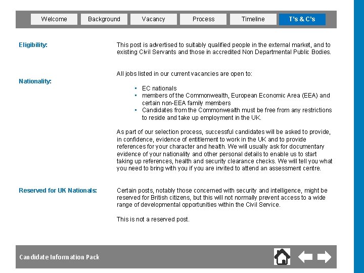Welcome Background Eligibility: Vacancy Process Timeline T’s & C’s This post is advertised to Welcome Background Eligibility: Vacancy Process Timeline T’s & C’s This post is advertised to