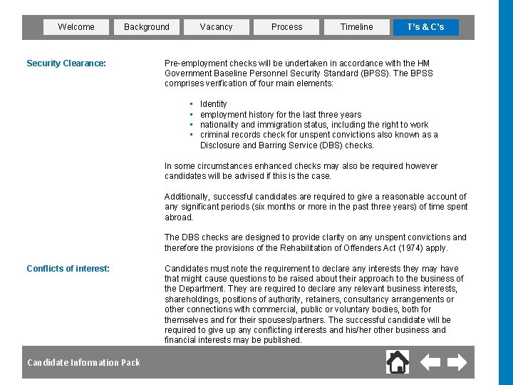 Welcome Background Security Clearance: Vacancy Process Timeline T’s & C’s Pre-employment checks will be Welcome Background Security Clearance: Vacancy Process Timeline T’s & C’s Pre-employment checks will be