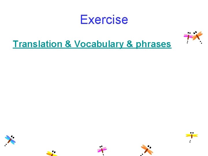 Exercise Translation & Vocabulary & phrases 