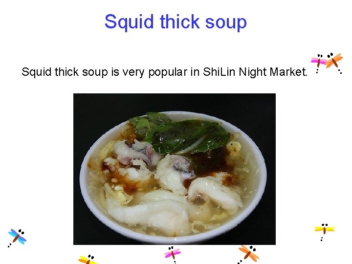 Squid thick soup is very popular in Shi. Lin Night Market. 