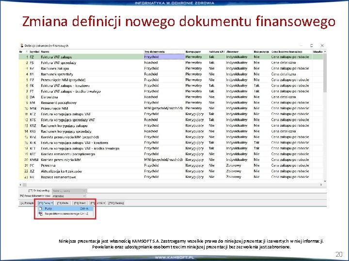 Zmiana definicji nowego dokumentu finansowego Niniejsza prezentacja jest własnością KAMSOFT S. A. Zastrzegamy wszelkie