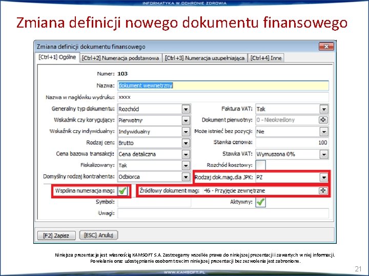 Zmiana definicji nowego dokumentu finansowego Niniejsza prezentacja jest własnością KAMSOFT S. A. Zastrzegamy wszelkie