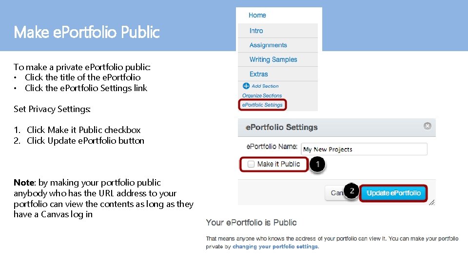 Make e. Portfolio Public To make a private e. Portfolio public: • Click the