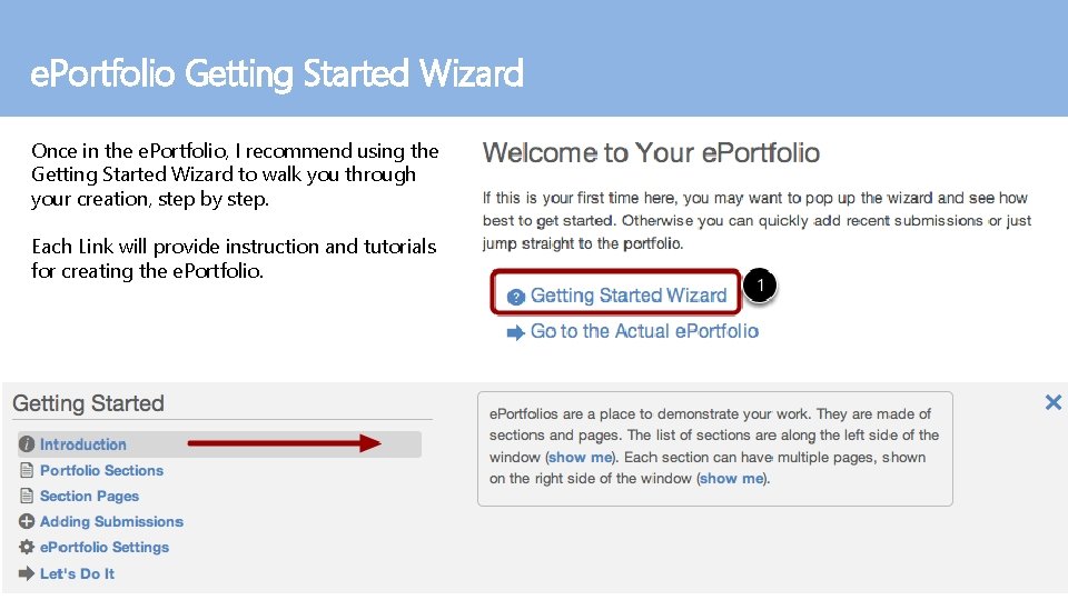 e. Portfolio Getting Started Wizard Once in the e. Portfolio, I recommend using the