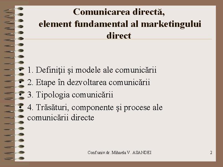 Comunicarea directă, element fundamental al marketingului direct • • 1. Definiţii şi modele ale Comunicarea directă, element fundamental al marketingului direct • • 1. Definiţii şi modele ale