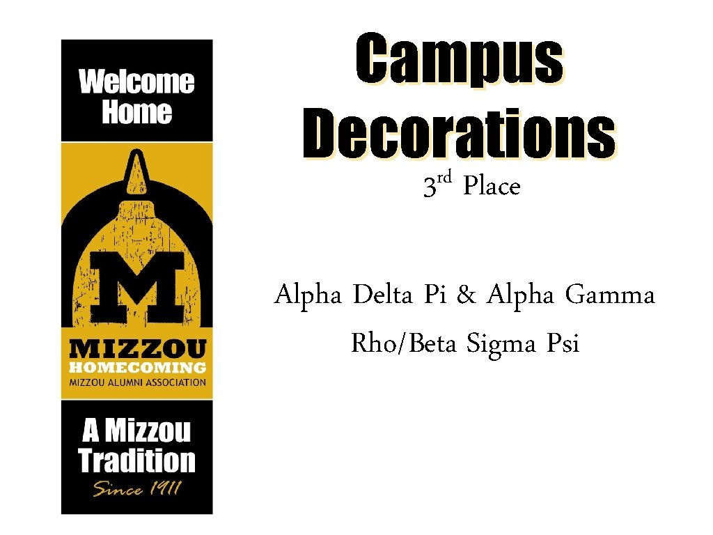 Campus Decorations rd 3 Place Alpha Delta Pi & Alpha Gamma Rho/Beta Sigma Psi