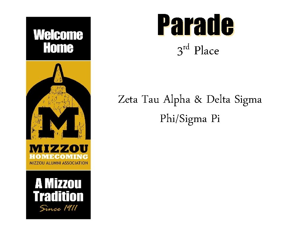 Parade rd 3 Place Zeta Tau Alpha & Delta Sigma Phi/Sigma Pi 